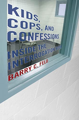 Beispielbild fr Kids, Cops, and Confessions : Inside the Interrogation Room zum Verkauf von Better World Books