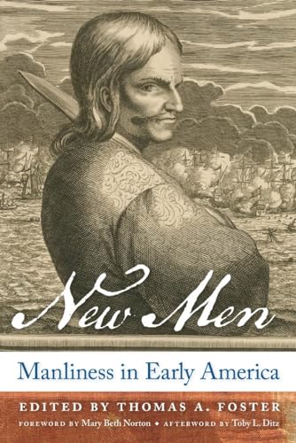 9780814727805: New Men: Manliness in Early America