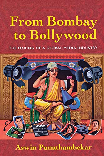 Imagen de archivo de From Bombay to Bollywood The Making of a Global Media Industry Postmillennial Pop Series a la venta por PBShop.store US