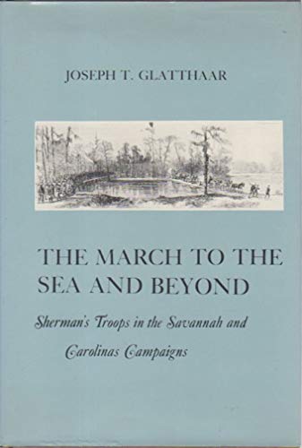 Beispielbild fr The March to the Sea and Beyond: Sherman's Troops in the Savannah and Carolinas Campaigns zum Verkauf von Wonder Book
