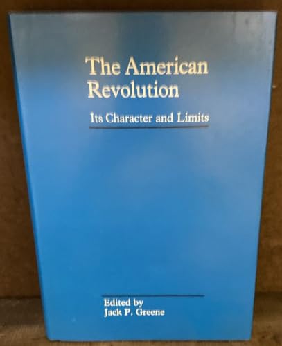 Beispielbild fr THE AMERICAN REVOLUTION. ITS CHARACTER AND LIMITS. zum Verkauf von Nicola Wagner