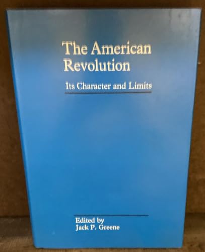 Stock image for THE AMERICAN REVOLUTION. ITS CHARACTER AND LIMITS. for sale by Nicola Wagner