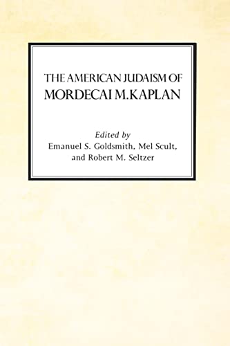 Beispielbild fr The American Judaism of Mordecai M. Kaplan (Reappraisals Jewish Social History, 5) zum Verkauf von HPB-Red