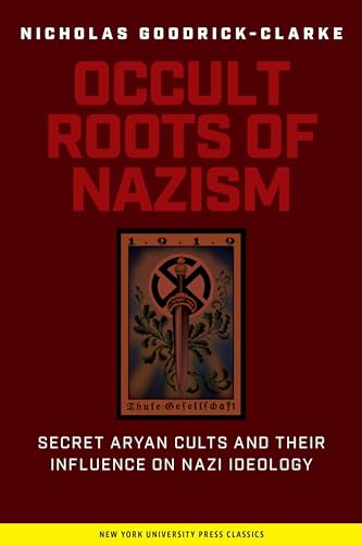 Stock image for The Occult Roots of Nazism: Secret Aryan Cults and Their Influence on Nazi Ideology for sale by thebookforest.com