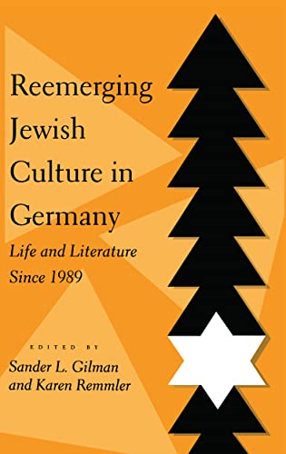 Reemerging Jewish Culture in Germany: Life and Literature Since 1989 (9780814730621) by Gilman, Sander L.; Remmler, Karen