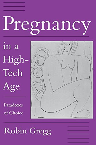 Imagen de archivo de Pregnancy in a High-Tech Age: Paradoxes of Choice a la venta por THE SAINT BOOKSTORE