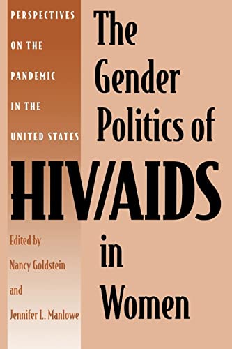 Imagen de archivo de The Gender Politics of HIV/AIDS in Women: Perspectives on the Pandemic in the United States a la venta por Chiron Media