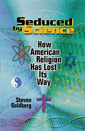9780814731055: Seduced by Science: How American Religion Has Lost Its Way