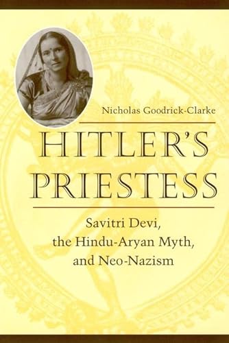 Stock image for Hitler's Priestess: Savitri Devi, the Hindu-Aryan Myth, and Neo-Nazism for sale by Project HOME Books