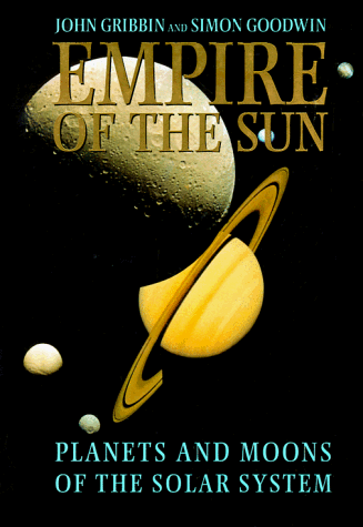 Stock image for Empire of the Sun : Planets and Moons of the Solar System for sale by Better World Books: West