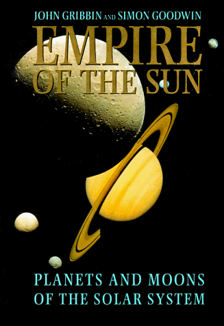 Empire of the Sun: Planets and Moons of the Solar System (9780814731178) by Gribbin, John; Goodwin, Simon