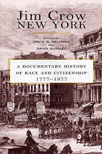 Beispielbild fr Jim Crow New York: A Documentary History of Race and Citizenship, 1777-1877 zum Verkauf von HPB Inc.