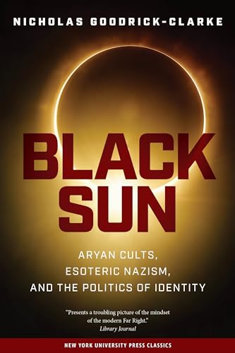 Stock image for Black Sun: Aryan Cults, Esoteric Nazism, and the Politics of Identity for sale by Phatpocket Limited