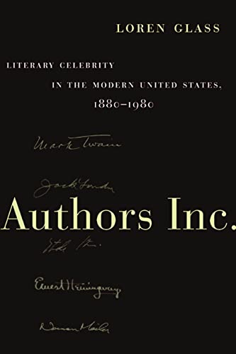 Stock image for Authors Inc.: Literary Celebrity in the Modern United States, 1880-1980 for sale by FSS Books