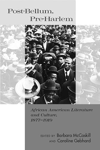 Post-Bellum, Pre-Harlem: African American Literature and Culture, 1877-1919 Hardcover