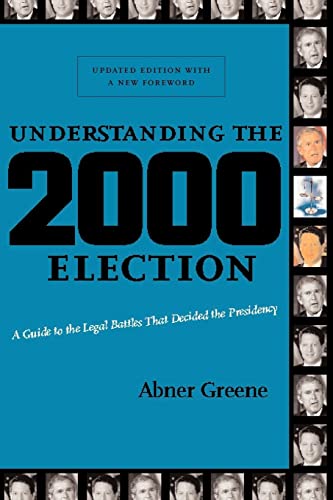 Imagen de archivo de Understanding the 2000 Election: A Guide to the Legal Battles That Decided the Presidency a la venta por Chiron Media