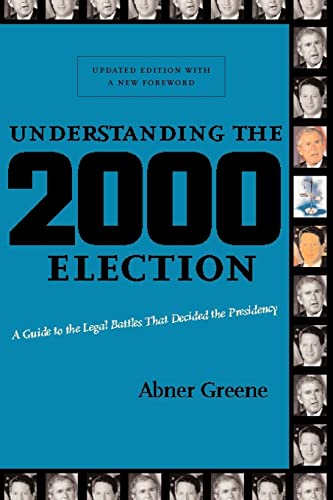 Stock image for Understanding the 2000 Election: A Guide to the Legal Battles That Decided the Presidency for sale by Chiron Media