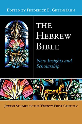 Imagen de archivo de The Hebrew Bible: New Insights and Scholarship: 4 (Jewish Studies in the Twenty-First Century) a la venta por WorldofBooks