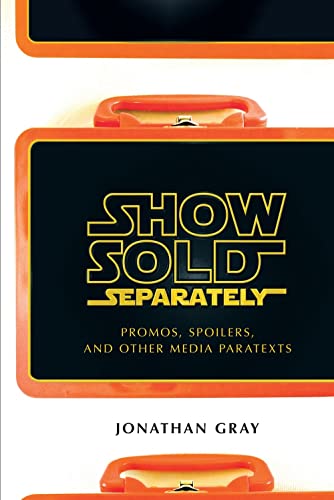 Imagen de archivo de Show Sold Separately: Promos, Spoilers, and Other Media Paratexts a la venta por Books From California