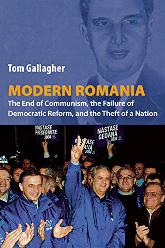 Imagen de archivo de Modern Romania : The End of Communism, the Failure of Democratic Reform, and the Theft of a Nation a la venta por Better World Books