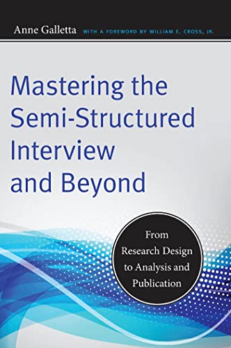 9780814732939: Mastering the Semi-Structured Interview and Beyond: From Research Design to Analysis and Publication