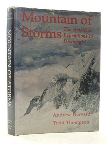 Beispielbild fr Mountain of Storms. The American Expeditions to Dhaulagiri, 1969 & 1973 zum Verkauf von Arapiles Mountain Books - Mount of Alex