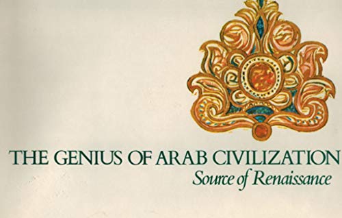 Imagen de archivo de The Genius of Arab civilization: Source of renaissance a la venta por The Guru Bookshop