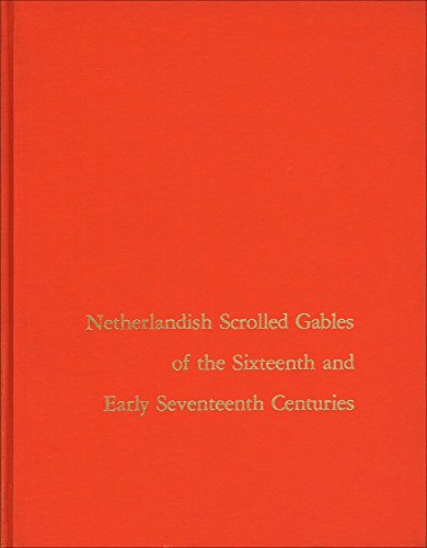 Imagen de archivo de Netherlandish Scrolled Gables of the Sixteenth and Early Seventeenth Centuries a la venta por Montana Book Company