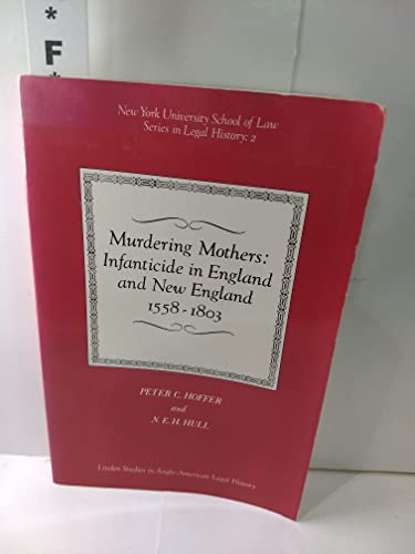 Beispielbild fr Murdering Mothers : Infanticide in England and New England 1558-1803 zum Verkauf von Better World Books