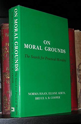 Beispielbild fr On Moral Grounds : The Search for Practical Morality zum Verkauf von Better World Books