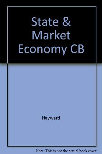 The State and the Market Economy: Industrial Patriotism and Economic Intervention in France (9780814734353) by Hayward, Jack