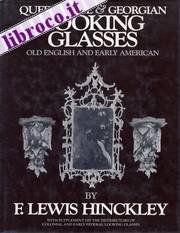 Imagen de archivo de Queen Anne and Georgian Looking Glasses: Old English and Early American a la venta por Books From California