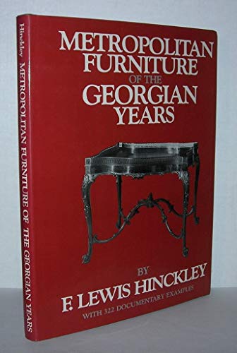 Beispielbild fr Metropolitan Furniture Of The Georgian Years zum Verkauf von Willis Monie-Books, ABAA