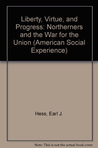 Stock image for Liberty, Virtue, and Progress: Northerners and the War for the Union (American Social Experience) for sale by Books From California