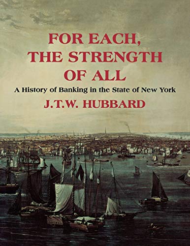 Stock image for For Each the Strength of All: A History of Banking in New York State for sale by ThriftBooks-Dallas