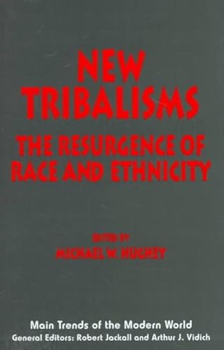 New Tribalisms: The Resurgence of Race and Ethnicity