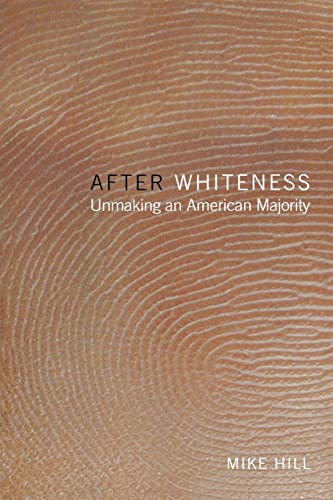 Beispielbild fr After Whiteness : Unmaking an American Majority zum Verkauf von Better World Books