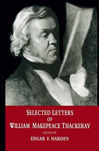 Stock image for Selected Letters of William Makepeace Thackeray for sale by Books From California