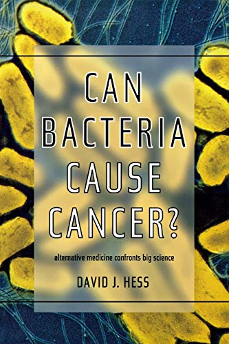 9780814735626: Can Bacteria Cause Cancer?: Alternative Medicine Confronts Big Science