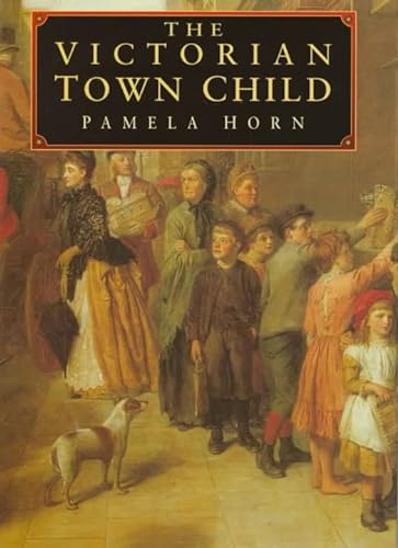 9780814735756: The Victorian Town Child