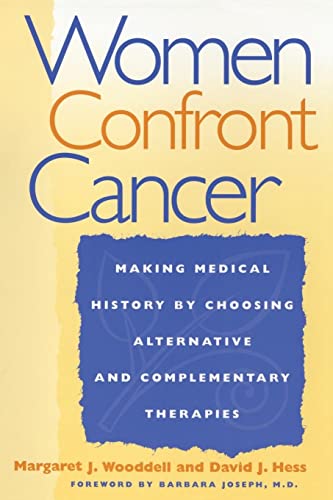 Stock image for Women Confront Cancer: Twenty-One Leaders Making Medical History by Choosing Alternative and Complementary Therapies for sale by ThriftBooks-Dallas