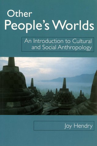Imagen de archivo de Other People's Worlds : An Introduction to Cultural and Social Anthropology a la venta por Better World Books