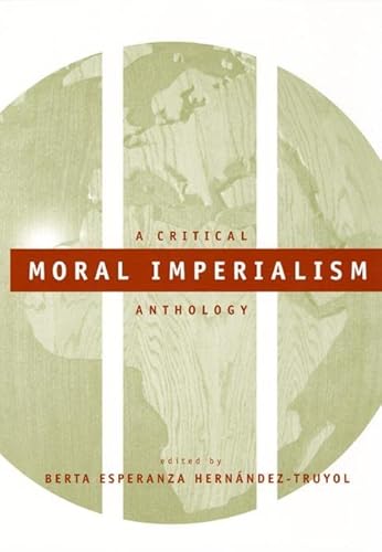 9780814736135: Moral Imperialism: A Critical Anthology