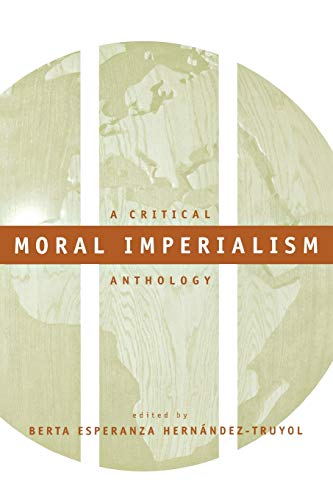 Imagen de archivo de Moral Imperialism: A Critical Anthology a la venta por Phatpocket Limited
