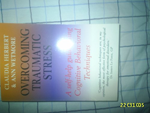 Overcoming Traumatic Stress (Overcoming Series, 8) (9780814736289) by Herbert, Claudia; Wetmore, Ann