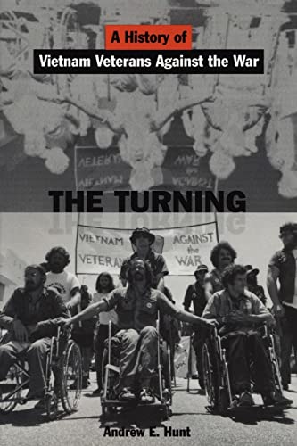 9780814736357: The Turning: A History of Vietnam Veterans Against the War