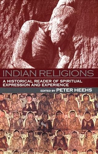 Stock image for Indian Religions : A Historical Reader of Spiritual Expression and Experience for sale by Better World Books: West