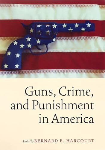 Beispielbild fr Guns, Crime, and Punishment in America zum Verkauf von Irish Booksellers