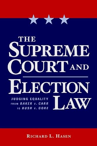 Stock image for The Supreme Court and Election Law: Judging Equality from Baker v. Carr to Bush v. Gore for sale by HPB-Red