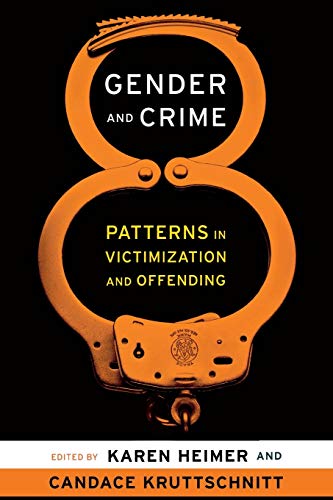 Stock image for Gender and Crime: Patterns in Victimization and Offending (New Perspectives in Crime, Deviance, and Law, 10) for sale by Gulf Coast Books